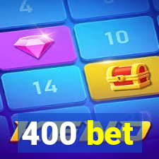 400 bet